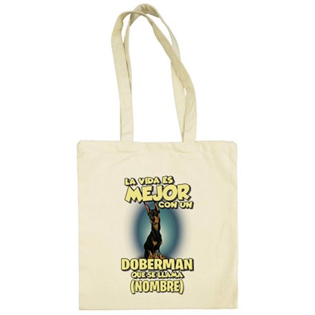 Bolsa de tela la vida es mejor con un perro raza Doberman que se llama personalizable con nombre