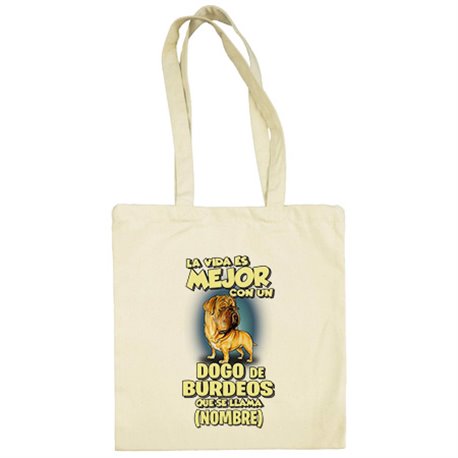 Bolsa de tela la vida es mejor con un perro raza Dogo de Burdeos que se llama personalizable con nombre