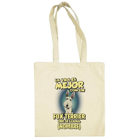 Bolsa de tela la vida es mejor con un perro raza Fox Terrier que se llama personalizable con nombre