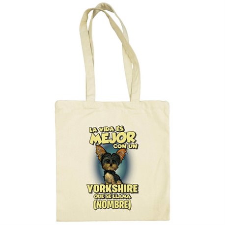 Bolsa de tela la vida es mejor con un perro raza Yorkshire que se llama personalizable con nombre