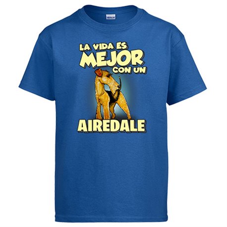 Camiseta la vida es mejor con un perro de raza Airedale