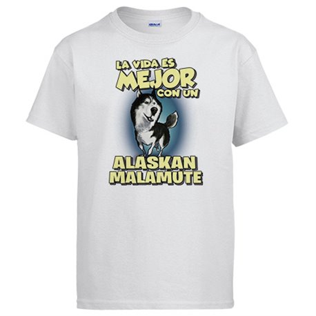 Camiseta la vida es mejor con un perro de raza Alaskan Malamute