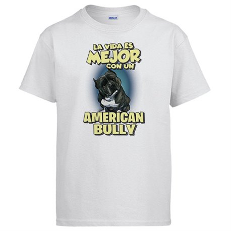 Camiseta la vida es mejor con un perro de raza American Bully