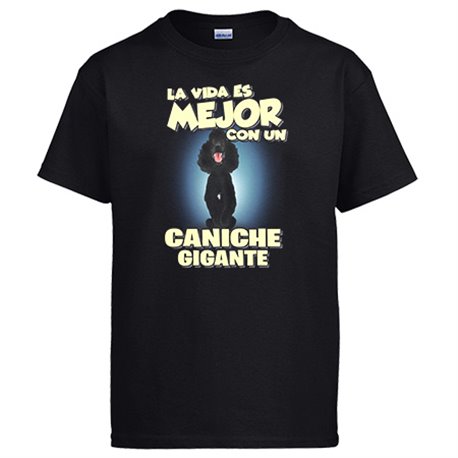 Camiseta la vida es mejor con un perro de raza Caniche gigante
