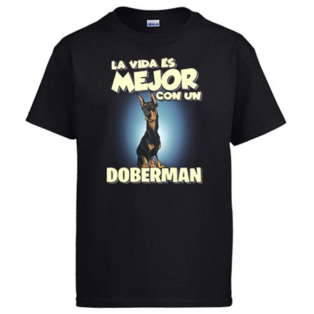 Camiseta la vida es mejor con un perro de raza Doberman