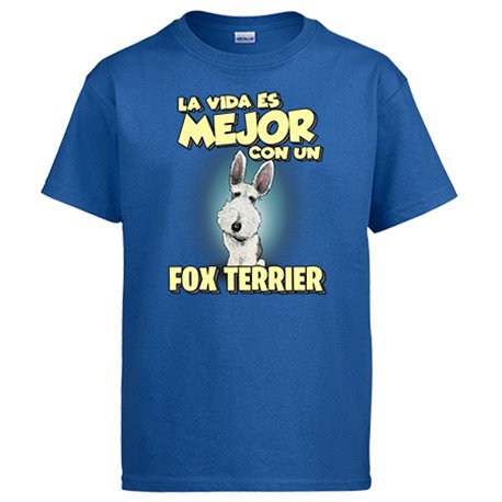 Camiseta la vida es mejor con un perro de raza Fox Terrier