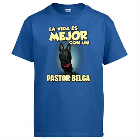 Camiseta la vida es mejor con un perro de raza Pastor Belga