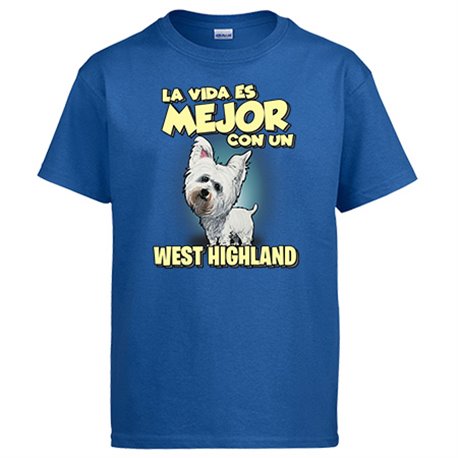 Camiseta la vida es mejor con un perro de raza West Highland