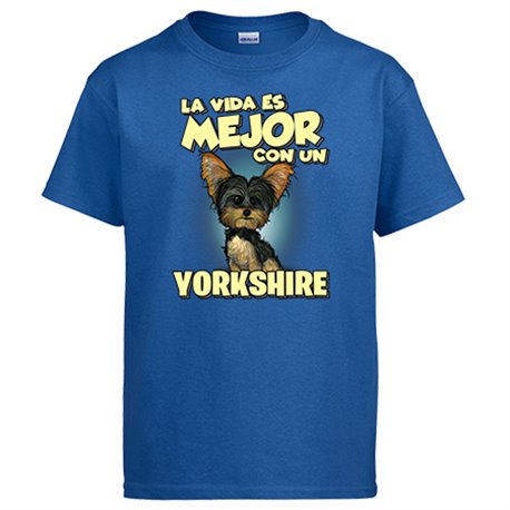 Camiseta la vida es mejor con un perro de raza Yorkshire