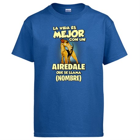 Camiseta la vida es mejor con un perro mascota Airedale que se llama personalizable con nombre