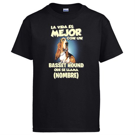 Camiseta la vida es mejor con un perro raza Basset Hound que se llama personalizable con nombre