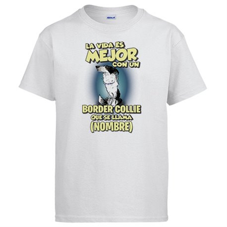 Camiseta la vida es mejor con un perro raza Border Collie que se llama personalizable con nombre