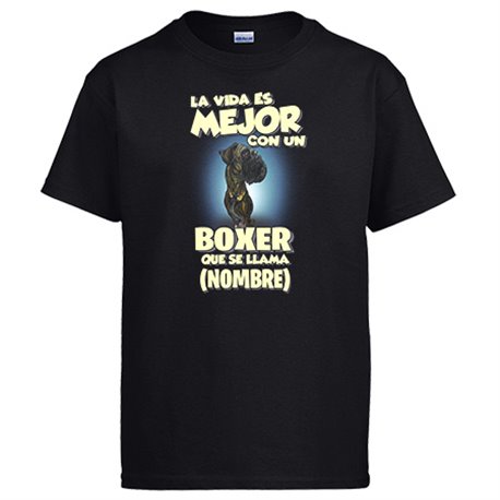 Camiseta la vida es mejor con un perro raza Boxer negro que se llama personalizable con nombre
