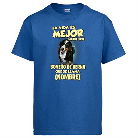 Camiseta la vida es mejor con un perro raza Boyero de Berna que se llama personalizable con nombre
