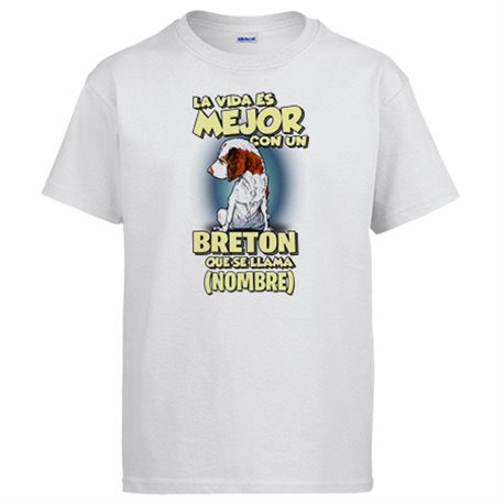 Camiseta la vida es mejor con un perro raza Breton que se llama personalizable con nombre