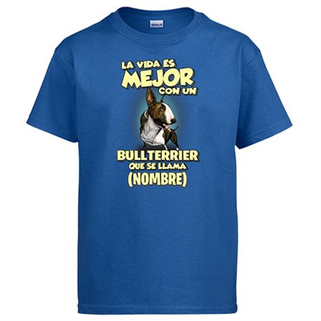 Camiseta la vida es mejor con un perro raza Bullterrier atigrado que se llama personalizable con nombre
