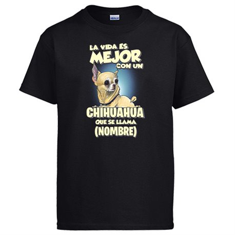 Camiseta la vida es mejor con un perro raza Chihuahua canela que se llama personalizable con nombre
