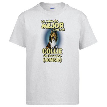 Camiseta la vida es mejor con un perro raza Collie que se llama personalizable con nombre
