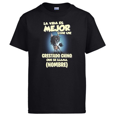 Camiseta la vida es mejor con un perro raza Crestado Chino que se llama personalizable con nombre