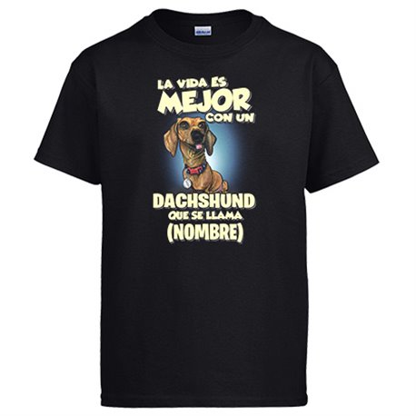 Camiseta la vida es mejor con un perro raza Dachshund que se llama personalizable con nombre