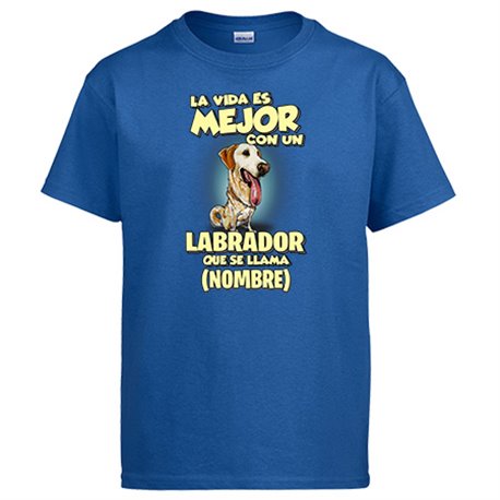 Camiseta la vida es mejor con un perro raza Labrador que se llama personalizable con nombre