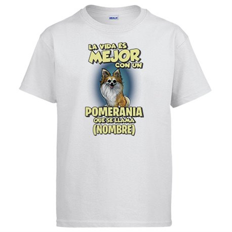 Camiseta la vida es mejor con un perro raza Pomerania que se llama personalizable con nombre