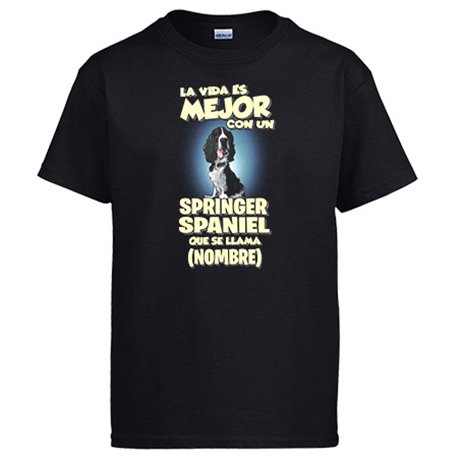 Camiseta la vida es mejor con un perro raza Springer Spaniel negro que se llama personalizable con nombre
