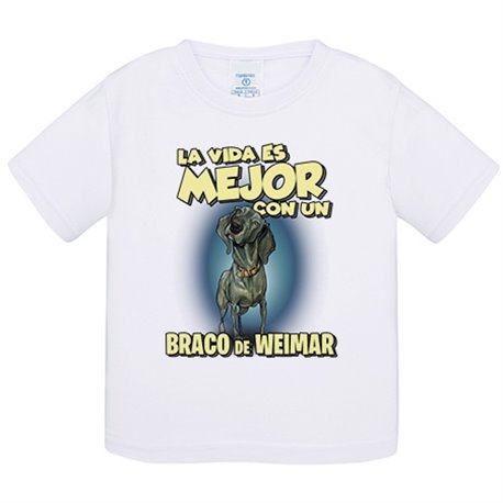 Camiseta bebé la vida es mejor con un perro de raza Braco de Weimar