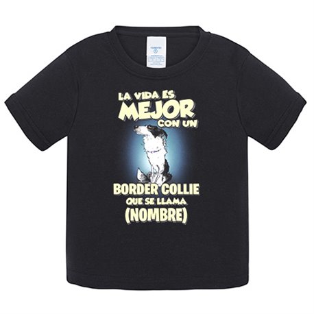 Camiseta bebé la vida es mejor con un perro raza Border Collie que se llama personalizable con nombre
