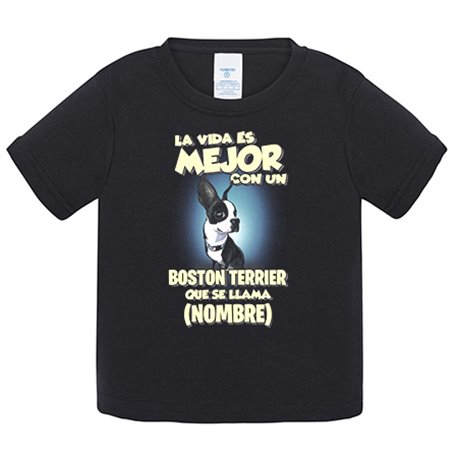 Camiseta bebé la vida es mejor con un perro raza Boston Terrier que se llama personalizable con nombre