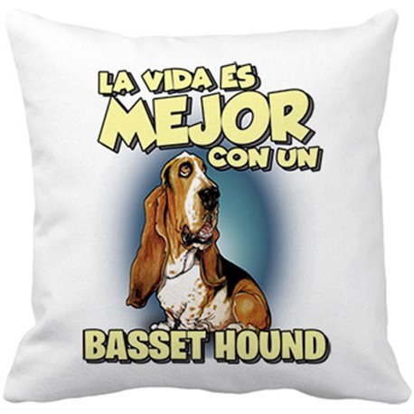 Cojín con relleno la vida es mejor con un perro de raza Basset Hound