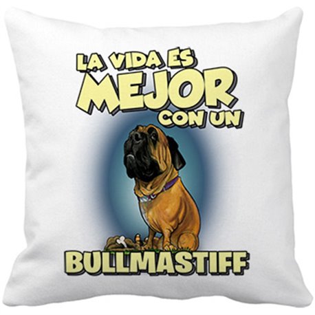 Cojín con relleno la vida es mejor con un perro de raza Bullmastiff