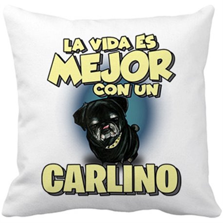Cojín con relleno la vida es mejor con un perro de raza Carlino negro