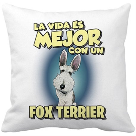 Cojín con relleno la vida es mejor con un perro de raza Fox Terrier