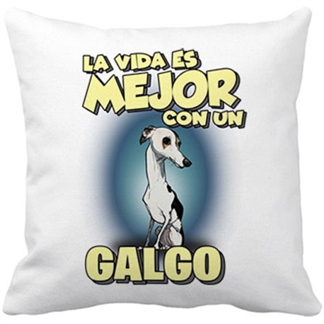 Cojín con relleno la vida es mejor con un perro de raza Galgo blanco y negro