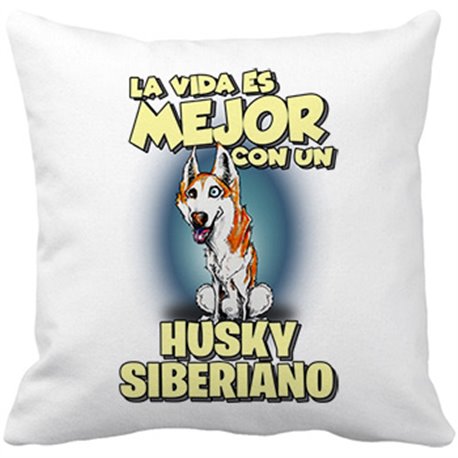 Cojín con relleno la vida es mejor con un perro de raza Husky Siberiano blanco y marrón