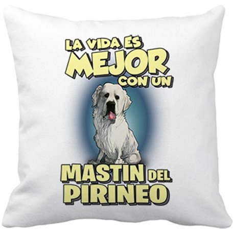 Cojín con relleno la vida es mejor con un perro de raza Mastin del Pirineo