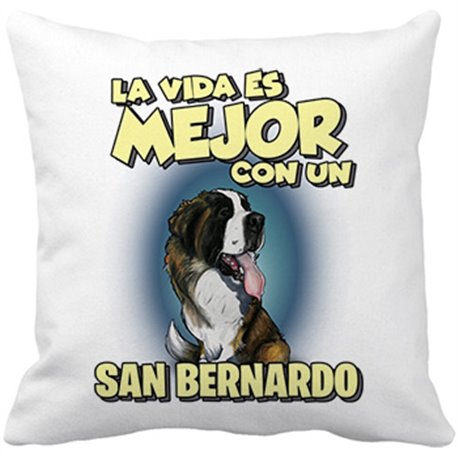 Cojín con relleno la vida es mejor con un perro de raza San Bernardo