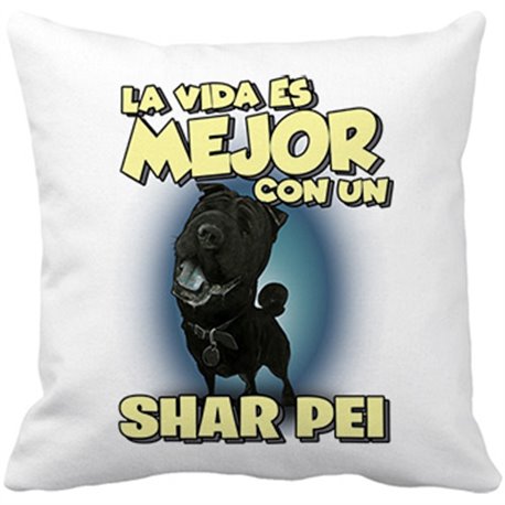 Cojín con relleno la vida es mejor con un perro de raza Shar Pei negro