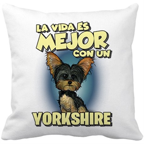 Cojín con relleno la vida es mejor con un perro de raza Yorkshire