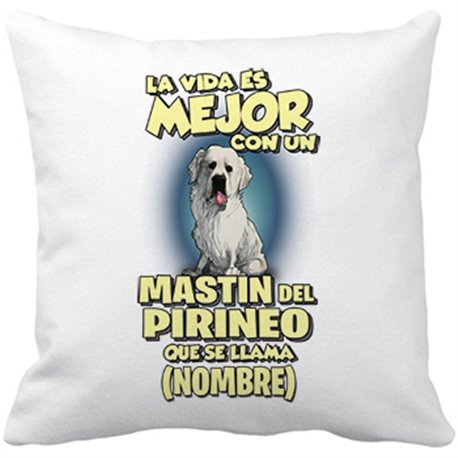 Cojín con relleno la vida es mejor con un perro mascota Mastin Pirineo que se llama personalizable con nombre