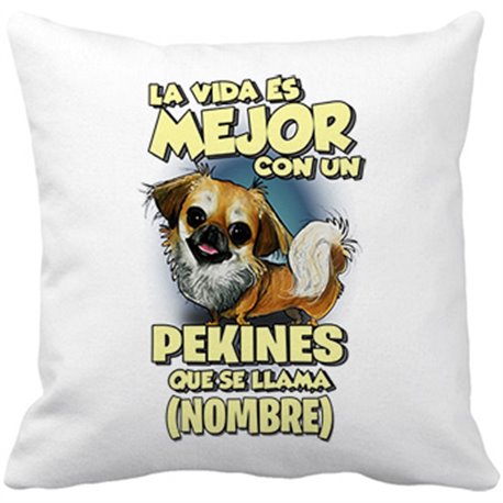 Cojín con relleno la vida es mejor con un perro mascota Pekines que se llama personalizable con nombre