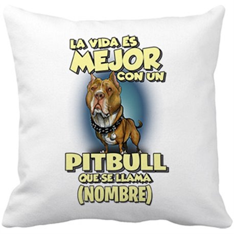 Cojín con relleno la vida es mejor con un perro mascota Pitbull canela que se llama personalizable con nombre
