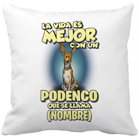 Cojín con relleno la vida es mejor con un perro mascota Podenco que se llama personalizable con nombre