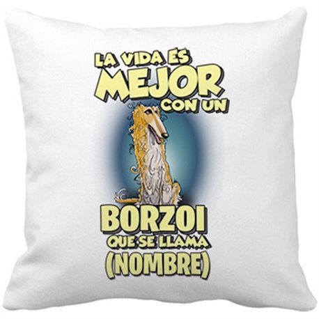 Cojín con relleno la vida es mejor con un perro raza Borzoi que se llama personalizable con nombre