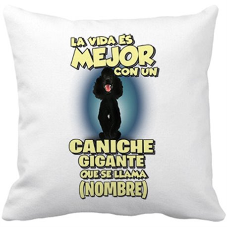 Cojín con relleno la vida es mejor con un perro raza Caniche negro que se llama personalizable con nombre