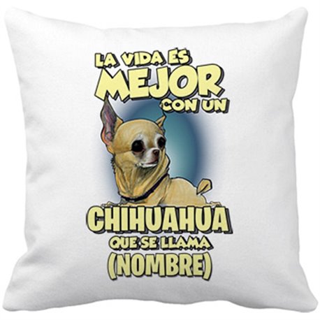 Cojín con relleno la vida es mejor con un perro raza Chihuahua canela que se llama personalizable con nombre