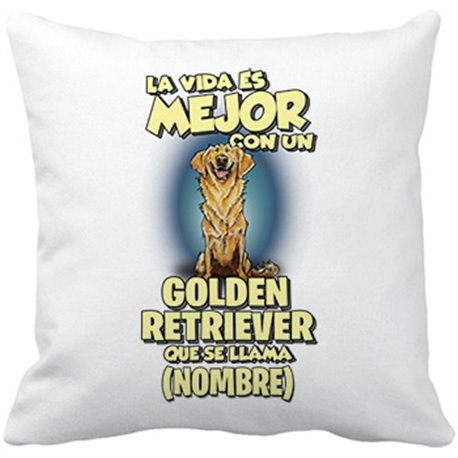 Cojín con relleno la vida es mejor con un perro raza Golden Retriever que se llama personalizable con nombre