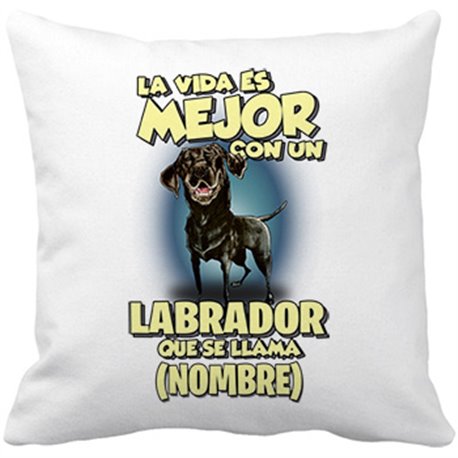 Cojín con relleno la vida es mejor con un perro raza Labrador negro que se llama personalizable con nombre