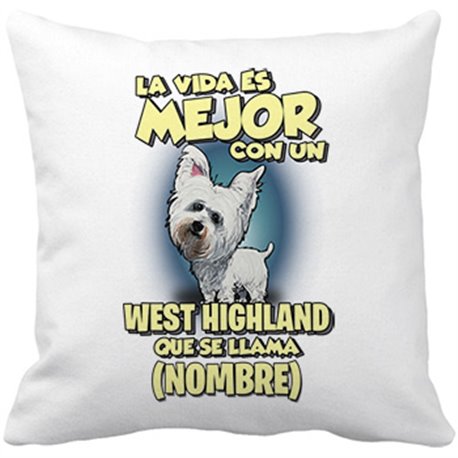 Cojín con relleno la vida es mejor con un perro raza West Highland que se llama personalizable con nombre